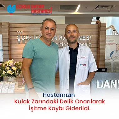 HASTAMIZIN KULAK ZARINDAKİ DELİK TİMPANOPLASTİ AMELİYATI İLE ONARILARAK İŞİTME KAYBI GİDERİLDİ.