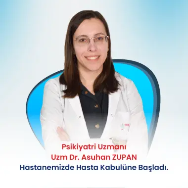 PSİKİYATRİ UZMANI - UZM. DR. ASUHAN ZUPAN