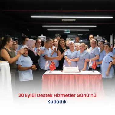 20 EYLÜL DESTEK HİZMETLER GÜNÜ’NÜ KUTLADIK.