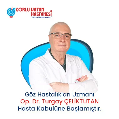 GÖZ HASTALIKLARI UZMANI – OP. DR. TURGAY ÇELİKTUTAN.