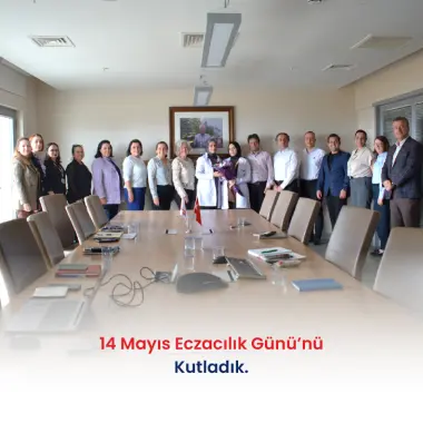 14 MAYIS ECZACILIK GÜNÜ'NÜ KUTLADIK.