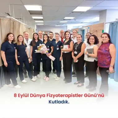 8 EYLÜL DÜNYA FİZYOTERAPİSTLER GÜNÜ’NÜ KUTLADIK.