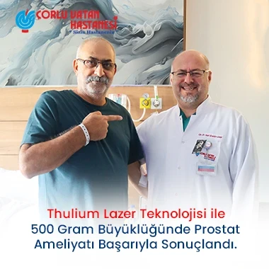 THULIUM LAZER TEKNOLOJİSİ İLE 500 GRAM BÜYÜKLÜĞÜNDE PROSTAT AMELİYATI BAŞARIYLA SONUÇLANDI.