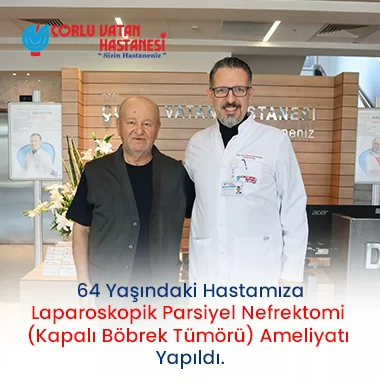 64 Yaşındaki Hastamıza Laparoskopik Parsiyel Nefrektomi (Kapalı Böbrek Tümörü) Ameliyatı Yapıldı.