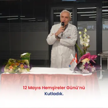 12 MAYIS HEMŞİRELER GÜNÜ'NÜ KUTLADIK.
