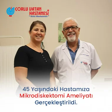 BEL VE BACAK AĞRISI ŞİKAYETLERİ OLAN HASTAMIZA MİKRODİSKEKTOMİ AMELİYATI YAPILDI.