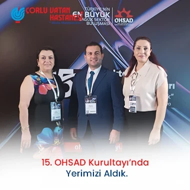 15. OHSAD KURULTAYI'NDA YERİMİZİ ALDIK.