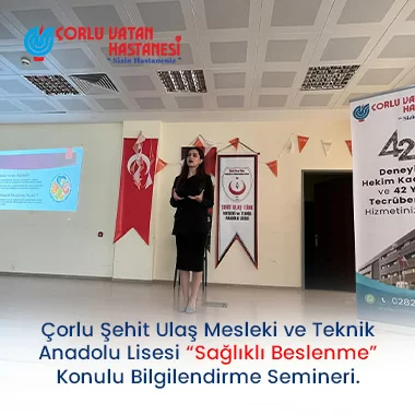 ÇORLU ŞEHİT ULAŞ TÜRK MESLEKİ VE TEKNİK ANADOLU LİSESİ BESLENME VE DİYET UZMANI DYT. ZEYNEP EREN “SAĞLIKLI BESLENME” KONULU BİLGİLENDİRME SEMİNERİ.