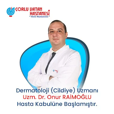 DERMATOLOJİ (CİLDİYE) UZMANI - UZM. DR. ONUR RAİMOĞLU.