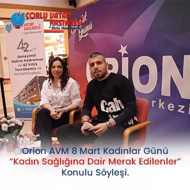 ORİON AVM 8 MART KADINLAR GÜNÜ “KADIN SAĞLIĞINA DAİR MERAK EDİLENLER” KONULU SÖYLEŞİ.