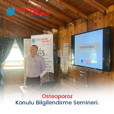 OSTEOPOROZ KONULU BİLGİLENDİRME SEMİNERİ.