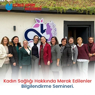 KADIN SAĞLIĞI HAKKINDA MERAK EDİLENLER BİLGİLENDİRME SEMİNERİ.