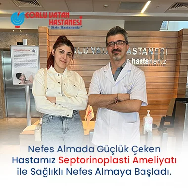 NEFES ALMADA ZORLUK ÇEKEN 19 YAŞINDAKİ HASTAMIZA ``SEPTORİNOPLASTİ`` AMELİYATI GERÇEKLEŞTİRİLDİ.