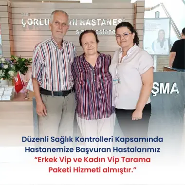 DÜZENLİ SAĞLIK KONTROLLERİ KAPSAMINDA HASTANEMİZE BAŞVURAN HASTALARIMIZ ERKEK VİP VE KADIN VİP TARAMA PAKETİ HİZMETİ ALMIŞTIR.