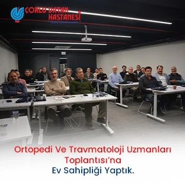 ORTOPEDİ VE TRAVMATOLOJİ UZMANLARI TOPLANTISI’NA EV SAHİPLİĞİ YAPTIK.