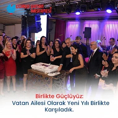 BİRLİKTE GÜÇLÜYÜZ: VATAN AİLESİ OLARAK YENİ YILI BİRLİKTE KARŞILADIK.