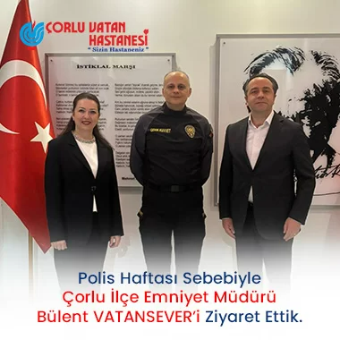 POLİS HAFTASI SEBEBİYLE ÇORLU İLÇE EMNİYET MÜDÜRÜ BÜLENT VATANSEVER’İ ZİYARET ETTİK.