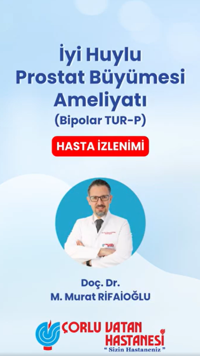 İyi Huylu Prostat Büyümesi Ameliyatı